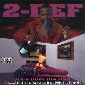 2-Def "Str-8 Doin Tha Fool"
