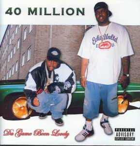 40 Million "Da Game Been Lovely"