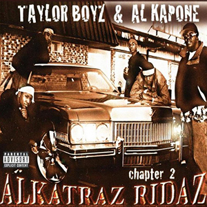 Taylor Boyz & Al Kapone "Alkatraz Ridaz Chapter 2"