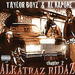 Taylor Boyz & Al Kapone "Alkatraz Ridaz Chapter 2"