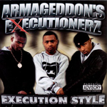 Armageddon's Executionerz "Execution Style"