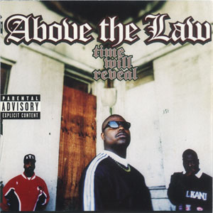 Above The Law "Time Will Reveal"