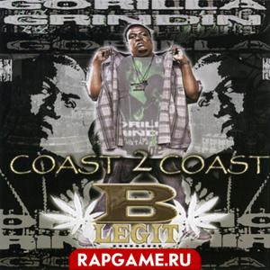 B-Legit "Coast 2 Coast (Gorilla Grindin)"