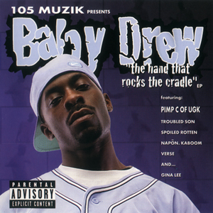 Baby Drew "The Hand That Rocks The Cradle EP"