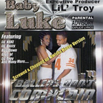 Baby Luke "Ballers Don't Complain - Screwed & Chopped"