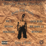 Barely Broke Family "Goin 4 Broke"