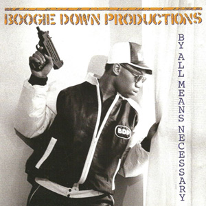 Boogie Down Productions "By All Means Necessary"