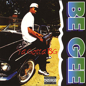 Be Gee "Ya Gotta BG" Reissue