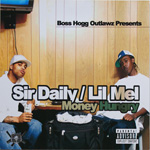 Boss Hogg Outlawz: Sir Daily & Lil Mel "Money Hungry"