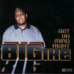 Big Ike "Get Ya Mind Right"