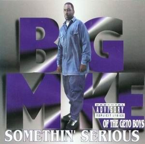Big Mike "Somethin' Serious"