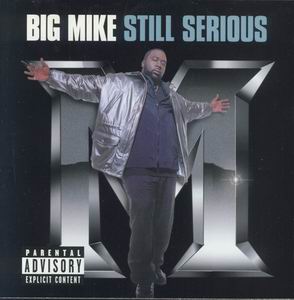 Big Mike "Still Serious"
