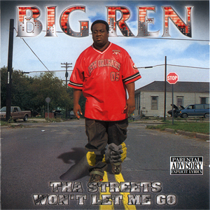 Big Ren "Tha Streets Won't Let Me Go"