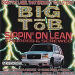 Big Tob "Sippin' On Lean - Chopped & Screwed"