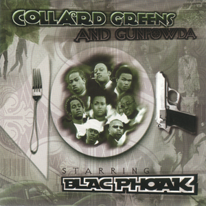 Blac Phoak "Collard Greens & Gunpowda"