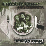 Blac Phoak "Collard Greens & Gunpowda"