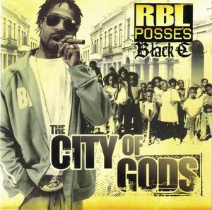 RBL Posse's Black C "The City of Gods"