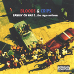 Bloods & Crips "Bangin On Wax 2... The Saga Continues"