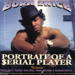 Born 2Wice "Portrait Of A Serial Player"