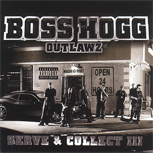 Boss Hogg Outlawz "Serve & Collect III"