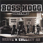 Boss Hogg Outlawz "Serve & Collect III"