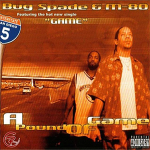 Bug Spade & M-80 "A Pound Of Game"