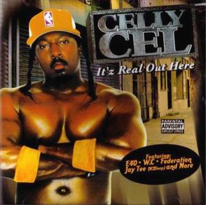 Celly Cel "It'z Real Out Here"