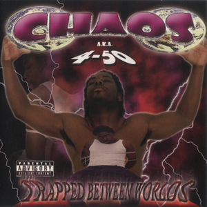 Chaos AKA 4-50 "Trapped Between Worlds"