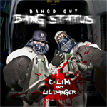 C-Lim & Lil Danger "Bangd Out Bang Status"