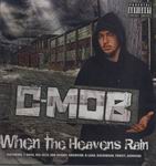 C-Mob "When The Heavens Rain"