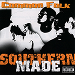 Common Folk "Southern Made"