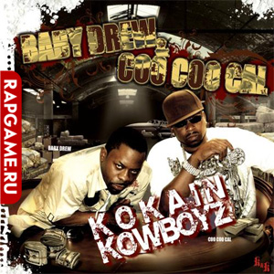 Baby Drew & Coo Coo Cal �Kokain Kowboyz�