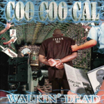 Coo Coo Cal "Walkin' Dead"