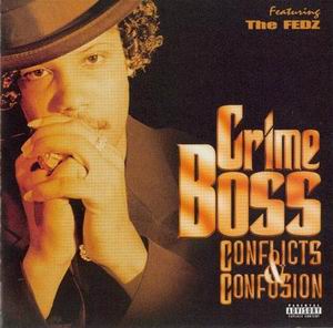 Crime Boss "Conflicts & Confusion"