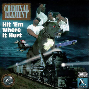 Criminal Elament "Hit 'Em Where It Hurt"