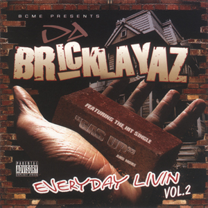 Da Bricklayaz "Everyday Livin' Vol. 2"
