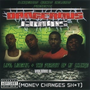 Dangerous Grinds "Life Liberty & The Pursuit Of My Change Vol.2"
