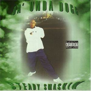 Da Unda Dogg "Steady Smashin'" 