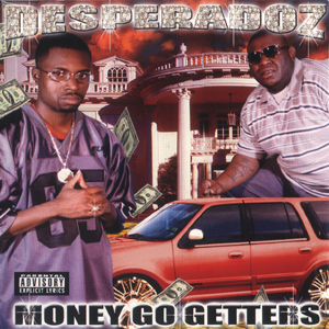 Desperadoz "Money Go Getters"