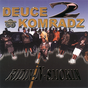 Deuce Komradz "Ridin-N-Smokin"