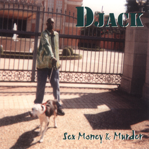 D Jack "Sex Money & Murder"