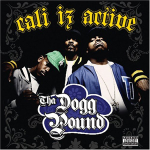 Tha Dogg Pound "Cali Iz Active"