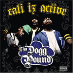 Tha Dogg Pound "Cali Iz Active"