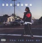 Dru Down "Can You Feel Me"