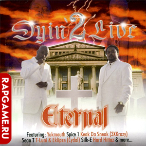 Dyin' 2 Live "Eternal"