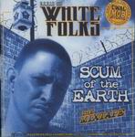 E.C. Illa aka WhiteFolks "Scum Of The Earth"