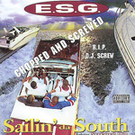 E.S.G. "Sailin' Da South (Chopped & Screwed)"