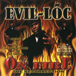 Evil-Loc "On Fire - The Resurrection"