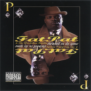 Fat Pat "Throwed In Da Game"