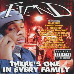 Fiend "There's One in Every Family"